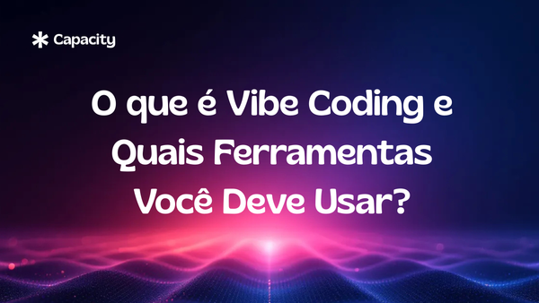O que é Vibe Coding e Quais Ferramentas Você Deve Usar?